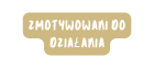 Zmotywowani do działania